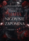 Seria mafijna T.3 Mafia nigdy nie zapomina Agnieszka Kura