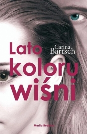 Lato koloru wiśni - Carina Bartsch