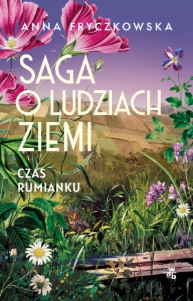 Saga o ludziach ziemi. Tom 2. Czas rumianku - Anna Fryczkowska