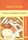 Pisownia spółgłosek miękkich Ćwiczenia ortograficzne Selke Maria