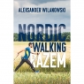 Nordic  Walking Razem WILANOWSKI ALEKSANDER