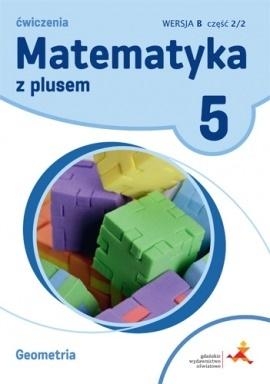 Matematyka z plusem 5 Geometria Wersja B Ćwiczenia Część 2/2