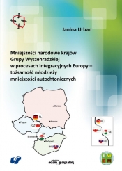 Mniejszości narodowe krajów Grupy Wyszehradzkiej w procesach integracyjnych Europy tożsamość młodziezy mniejszości autochtonicznych