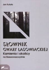 Słownik gwary lasowieckiej Kamienia i okolicy na Rzeszowszczyźnie