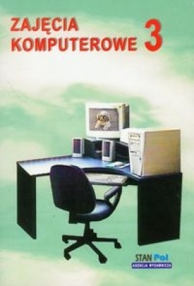 Zajęcia komputerowe 4-5 podręcznik z ćwiczeniami część 3 - Bogusława Stanecka, Czesław Stanecki