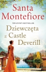 Kroniki Deverillów. Tom 2. Dziewczęta z Castle Deverill Santa Montefiore