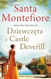 Kroniki Deverillów. Tom 2. Dziewczęta z Castle Deverill - Santa Montefiore