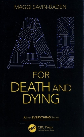 AI for Death and Dying - Maggi Savin-Baden