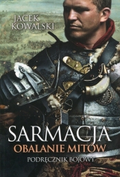 Sarmacja Obalanie mitów - Jacek Kowalski
