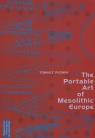 The Portable Art of Mesolithic Europe  Płonka Tomasz