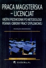 Praca magisterska - Licencjat Krótki przewodnik po metodologii pisania i Zenderowski Radosław