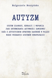 Autyzm. System diagnozy, edukacji i wsparcia..