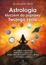 Astrologia kluczem do poprawy Twojego życia. Jak mądrze wykorzystać swój Freed Jennifer