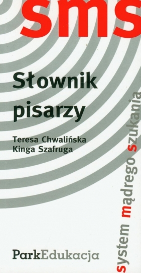 Słownik pisarzy - Chwalińska Teresa, Szafruga Kinga