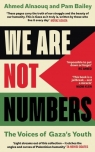We Are Not Numbers wer. angielska Ahmed, Pam Alnaouq, Bailey