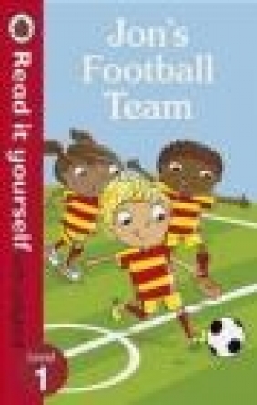 Jon's Football Team - Read it Yourself with Ladybird: Level 1