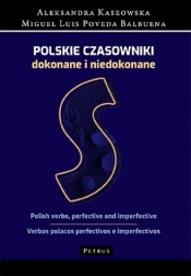 Słownik - Polskie czasowniki dokonane i niedokonane. - Aleksandra Kaszowska, Miguel Luis Poveda Balbuena