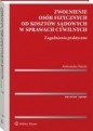 Zwolnienie osób fizycznych od kosztów sądowych w sprawach cywilnych. Zagadnienia praktyczne - Aleksandra Partyk
