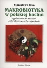 Makrobiotyka w polskiej kuchni  Olko Stanislawa