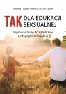 „Tak dla edukacji seksualnej.Wprowadzenie do katolickiej pedagogiki ks Jan Kochel, Karolina Heinsch, Daniel Heinsch