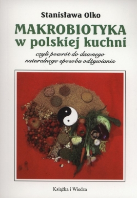 Makrobiotyka w polskiej kuchni - Olko Stanislawa