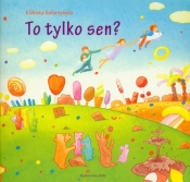 To tylko sen?