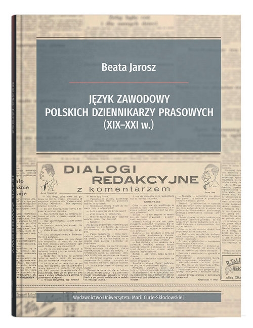 Język zawodowy polskich dziennikarzy prasowych (XIX-XXI w.)