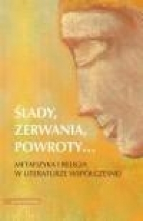 Ślady, zerwania, powroty...