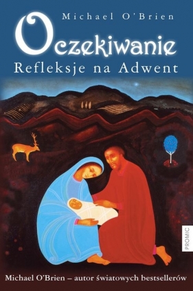 Oczekiwanie Refleksje na Adwent - Michael D. O'Brien