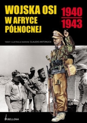 Wojska Osi w Afryce Północnej 1940-1943 - Antoncci Claudio