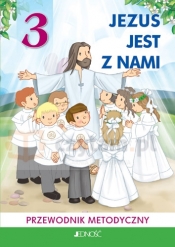 Religia SP 3 Jezus jest z nami Poradnik metodyczny