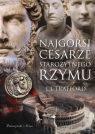 Najgorsi cesarze starożytnego Rzymu DL L.J. Trafford