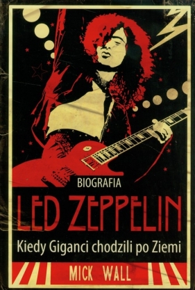 Led Zeppelin Kiedy giganci chodzili po Ziemi - Wall Mick