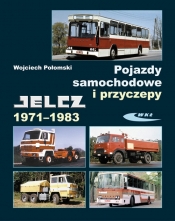 Pojazdy samochodowe i przyczepy Jelcz 1971-1983 - Połomski Wojciech