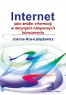 Internet jako źródło informacji w decyzjach nabywczych konsumenta  Kos-Łabędowicz Joanna