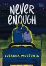 Never Enough Zuzanna Wojtunik
