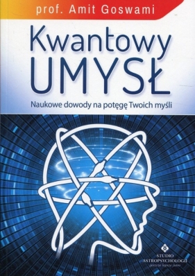 Kwantowy umysł - Amit Goswami