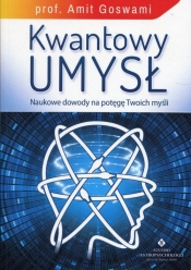 Kwantowy umysł - Amit Goswami