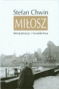 Miłosz Interpretacje i świadectwa - Stefan Chwin