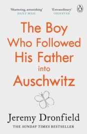 The Boy Who Followed His Father into Auschwitz - Dronfield Jeremy