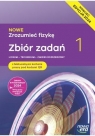 Nowe Zrozumieć fizykę 1. Zbiór zadań z maturalnymi kartami pracy. Edycja Elżbieta Wójtowicz, Teresa Stolecka, Bogdan Mendel