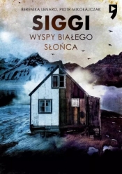 Wyspy Białego Słońca T.2 Siggi - Berenika Lenard, Piotr Mikołajczak