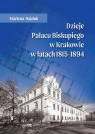 Dzieje Pałacu Biskupiego w Krakowie w latach 1815 - 1894 Marlena Hajduk