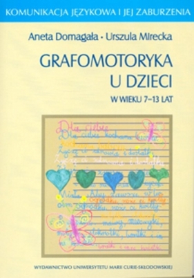 Grafomotoryka u dzieci w wieku 7-13 lat - Domagała Aneta, Mirecka Urszula<br />