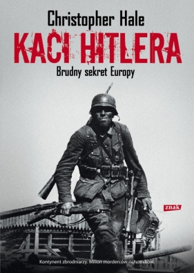 Kaci Hitlera Brudny sekret Europy - Hale Christopher<br />