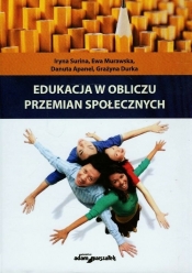 Edukacja w obliczu przemian społecznych - Danuta Apanel, Murawska Ewa, Surina Iryna