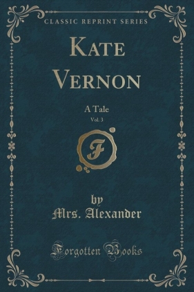 Kate Vernon, Vol. 3 - Alexander Mrs.