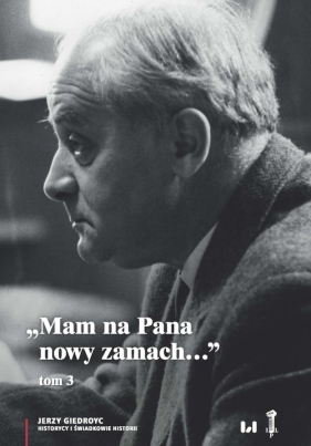 Mam na Pana nowy zamach - Jerzy Giedroyc