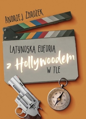 Latynoska euforia z Hollywoodem w tle - Zbrożek Andrzej