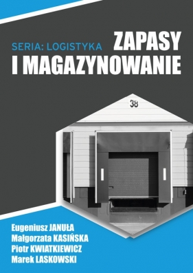 Zapasy i magazynowanie - Januła Eugeniusz, Kasińska Małgorzata, Kwiatkiewicz Piotr
